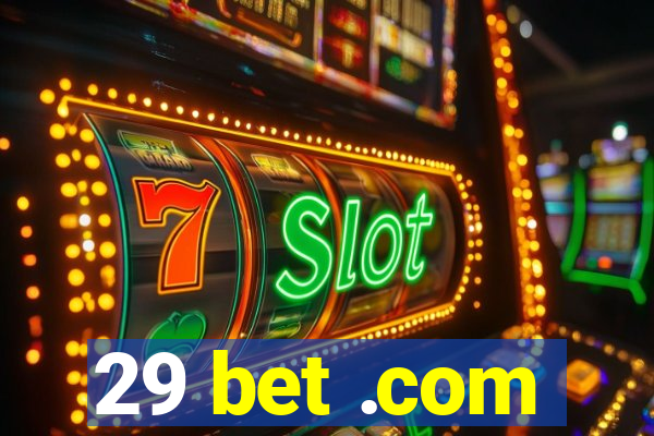 29 bet .com